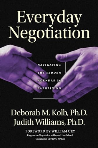 Everyday Negotiation: Navigating the Hidden Agendas in Bargaining (Jossey Bass Business & Management Series)